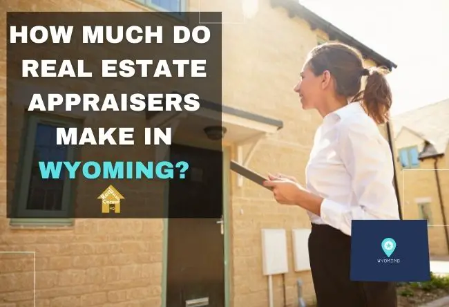 how-much-do-real-estate-appraisers-make-in-wyoming-residential